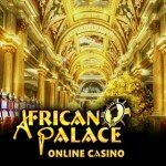 Get Truly Magical Gaming Experience at African Palace Casino